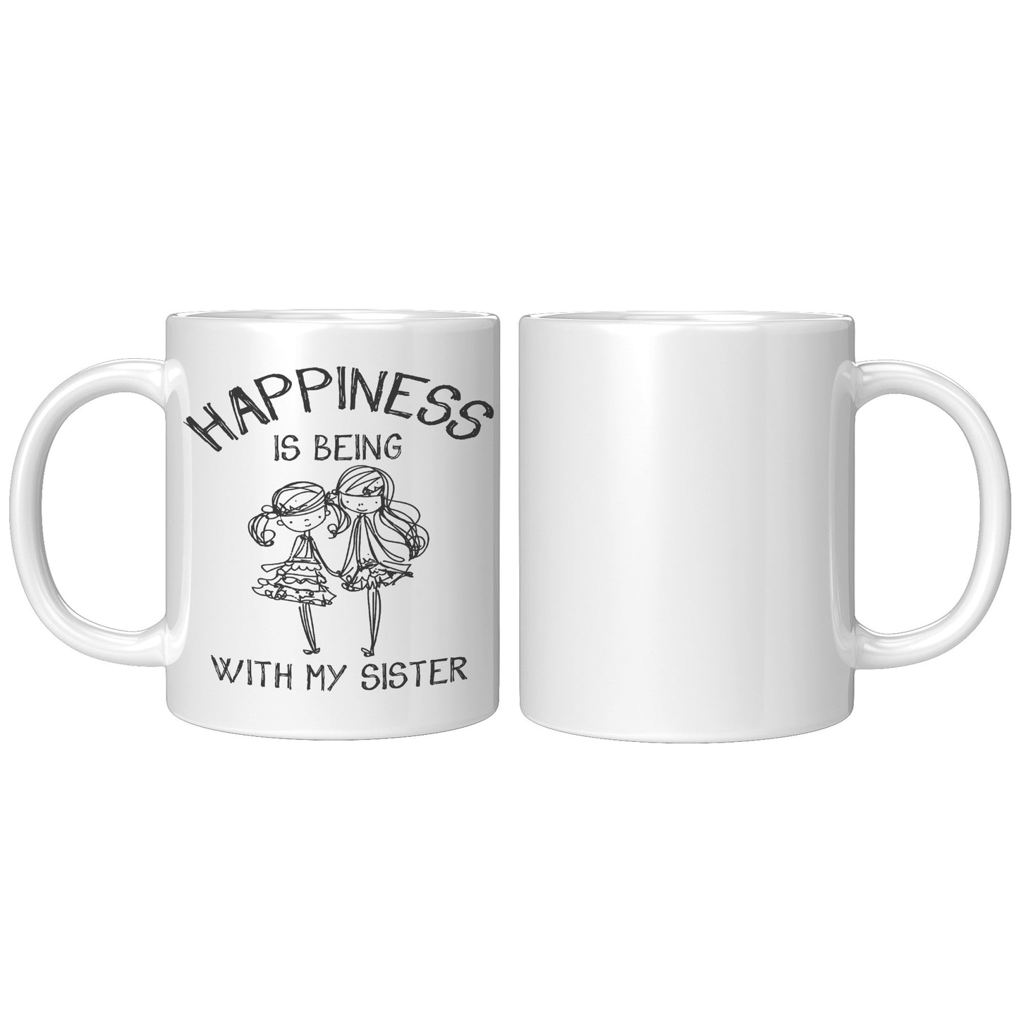 Happiness is Being With My Sister 11oz Mug