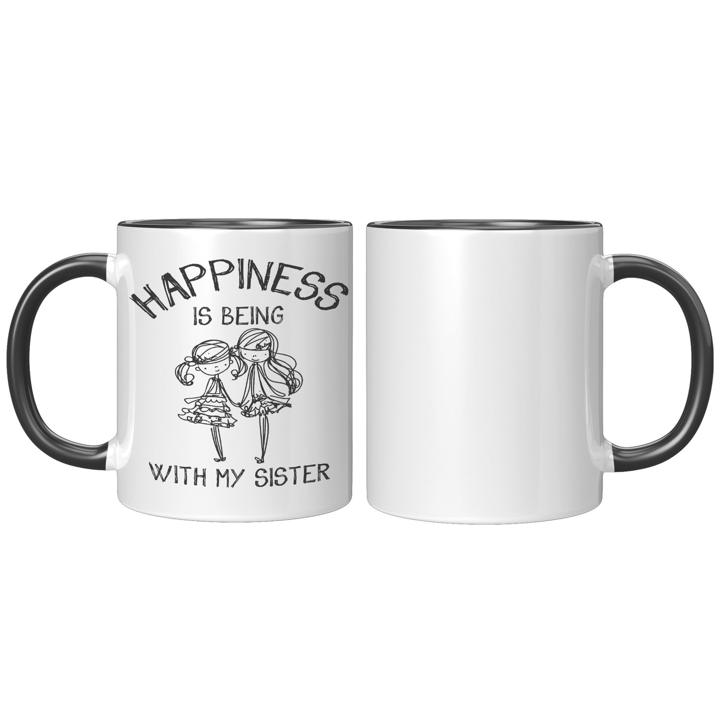 Happiness is Being With My Sister 11oz Mug