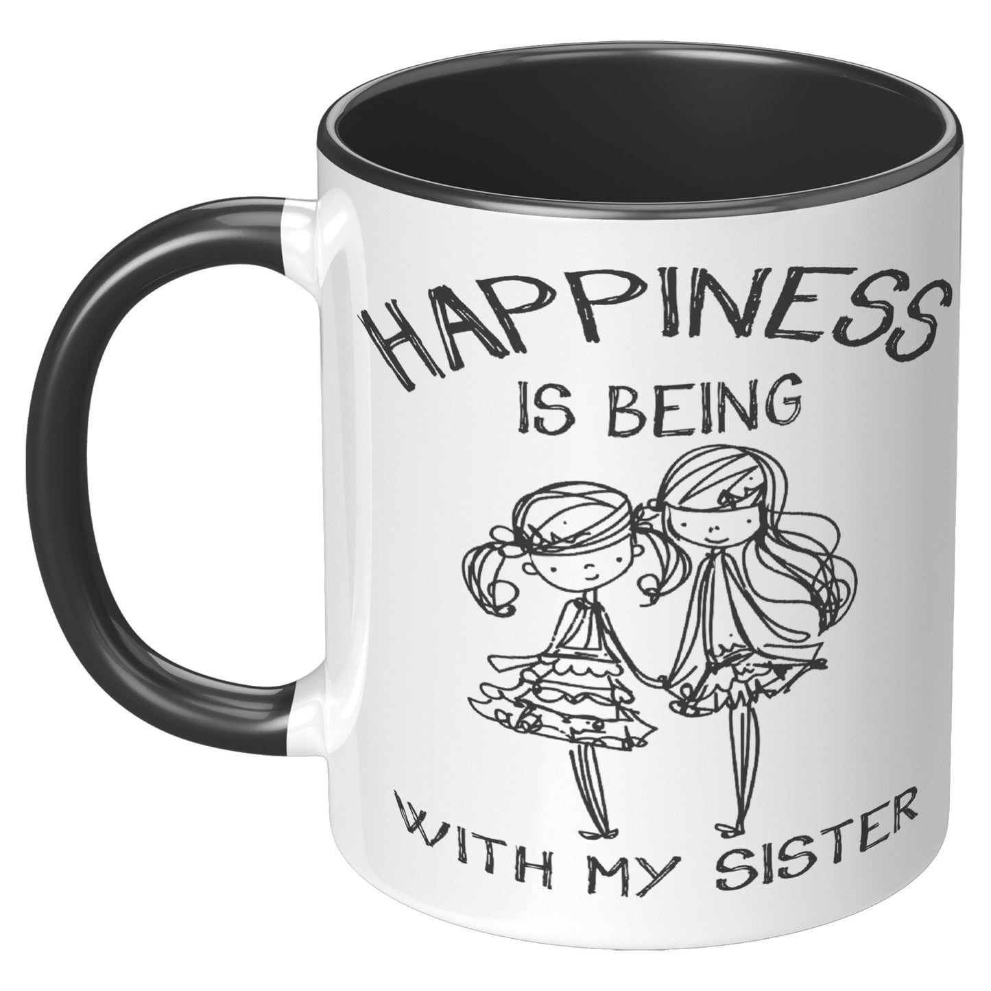 Happiness is Being With My Sister 11oz Mug