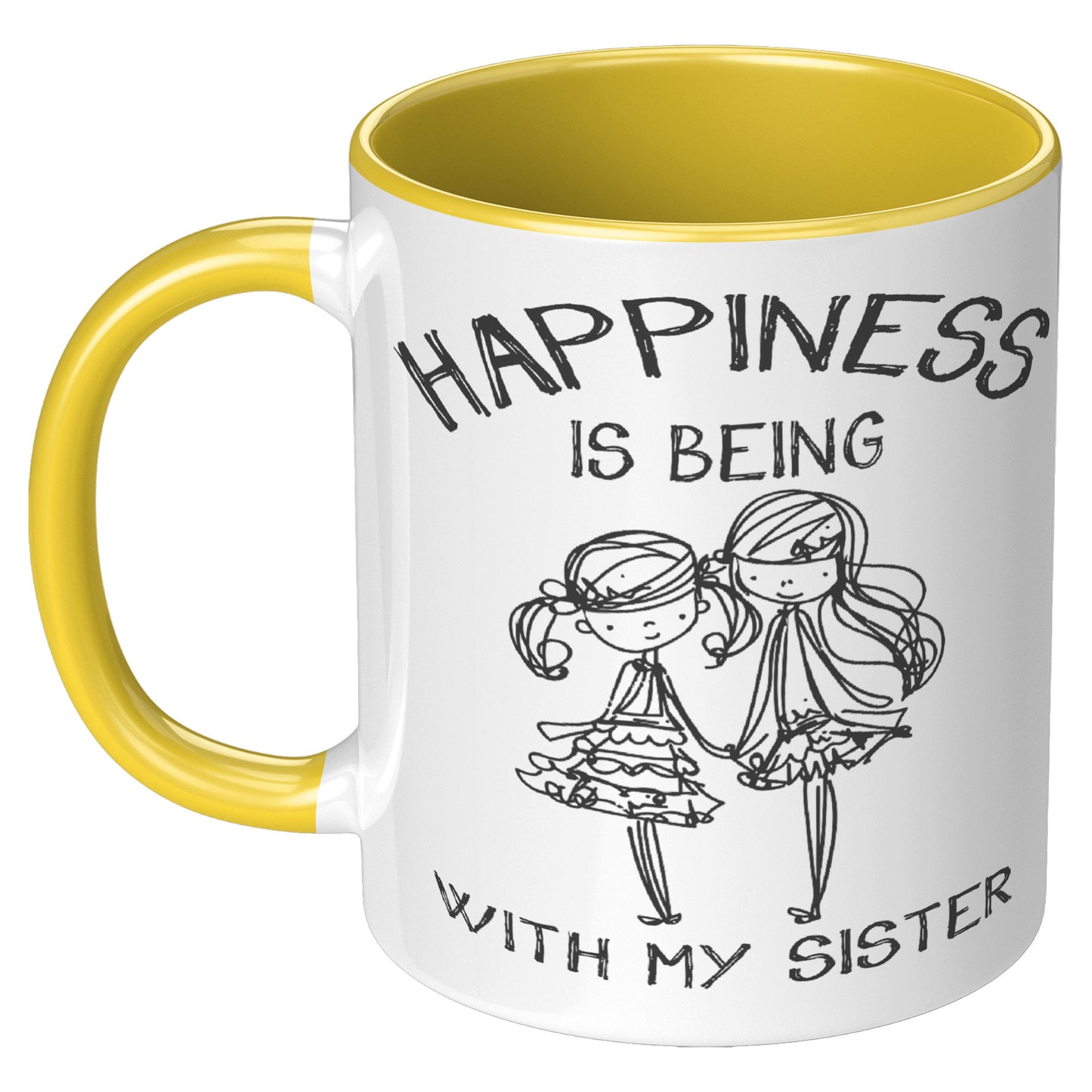 Happiness is Being With My Sister 11oz Mug