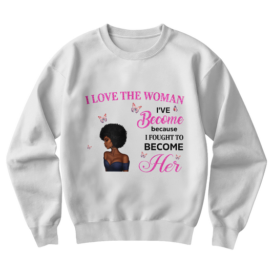 The Woman I have Become Sweatshirt