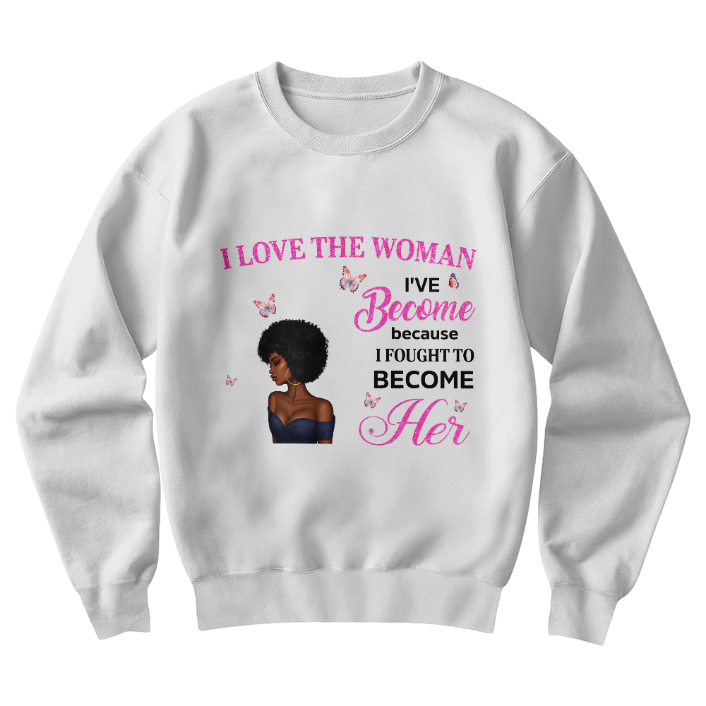 The Woman I have Become Sweatshirt